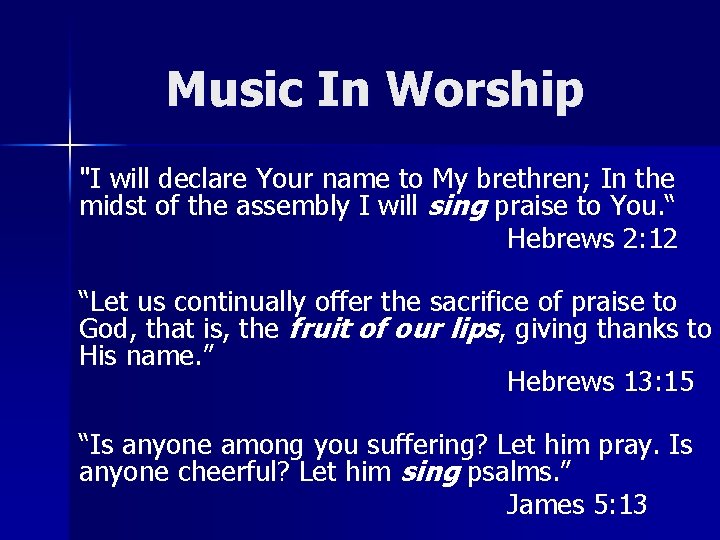 Music In Worship "I will declare Your name to My brethren; In the midst