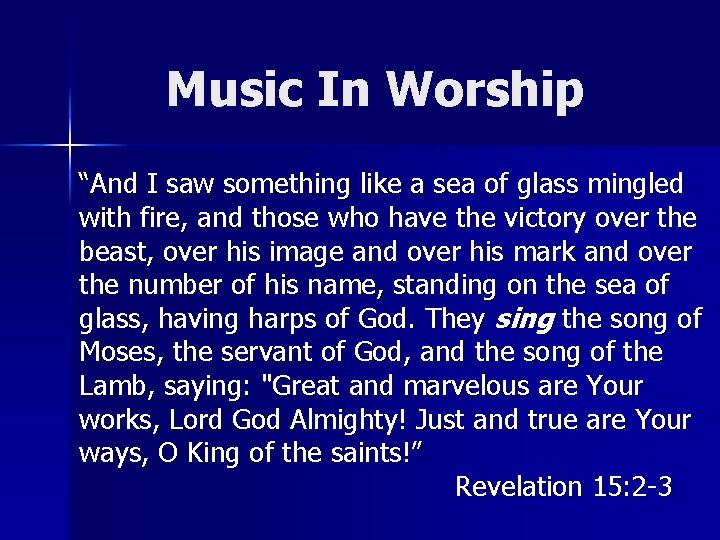 Music In Worship “And I saw something like a sea of glass mingled with