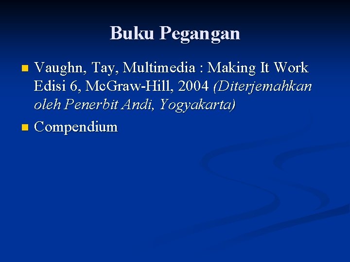 Buku Pegangan Vaughn, Tay, Multimedia : Making It Work Edisi 6, Mc. Graw-Hill, 2004