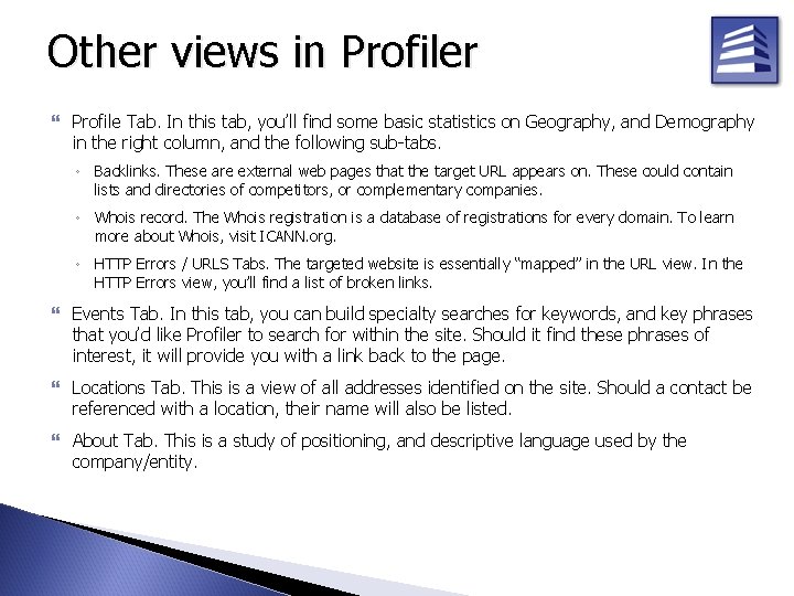 Other views in Profiler Profile Tab. In this tab, you’ll find some basic statistics