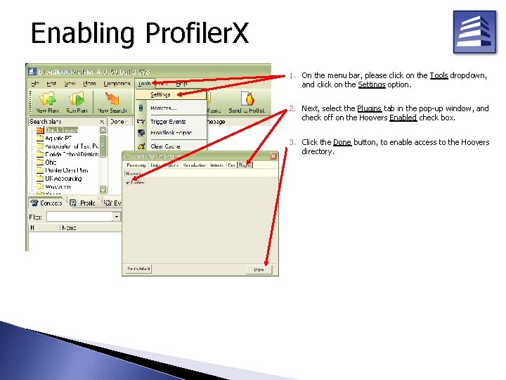 Enabling Profiler. X 1. On the menu bar, please click on the Tools dropdown,