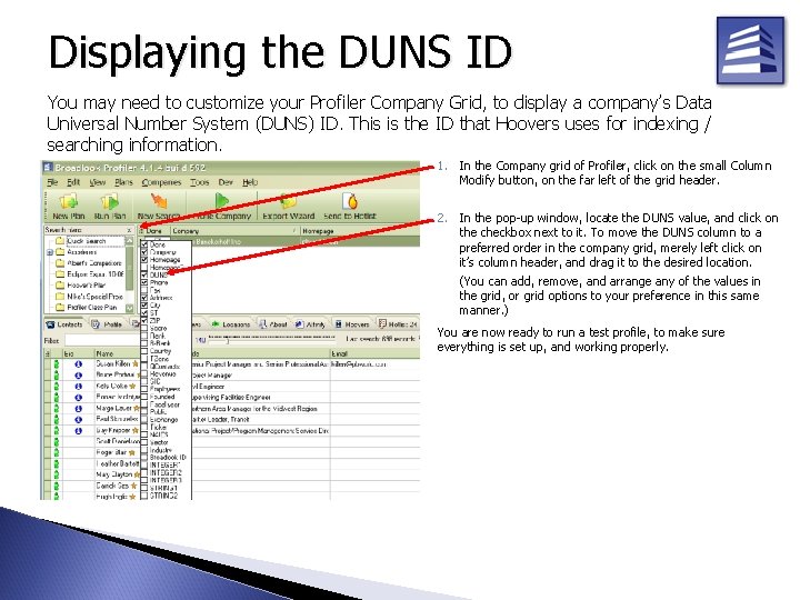 Displaying the DUNS ID You may need to customize your Profiler Company Grid, to