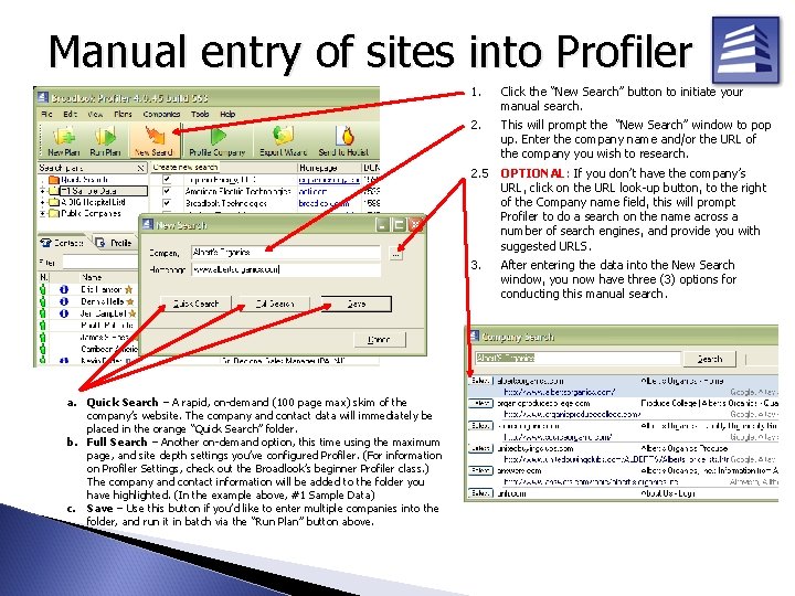 Manual entry of sites into Profiler a. Quick Search – A rapid, on-demand (100