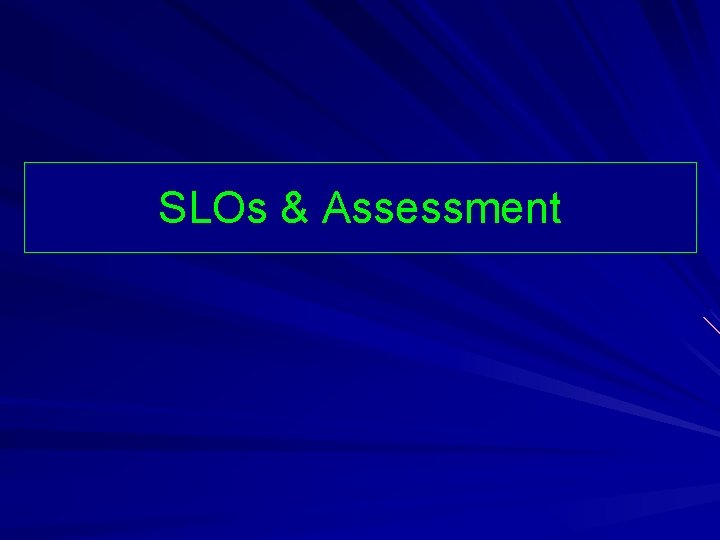 SLOs & Assessment 