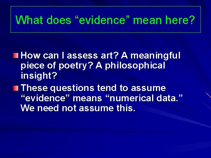 What does “evidence” mean here? How can I assess art? A meaningful piece of