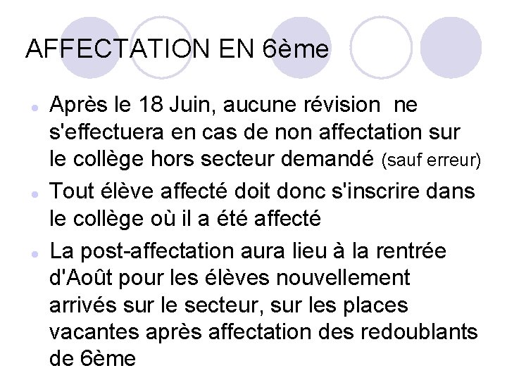 AFFECTATION EN 6ème Après le 18 Juin, aucune révision ne s'effectuera en cas de