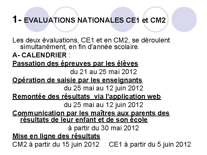 1 - EVALUATIONS NATIONALES CE 1 et CM 2 Les deux évaluations, CE 1