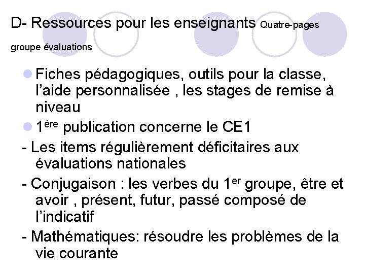 D- Ressources pour les enseignants Quatre-pages groupe évaluations Fiches pédagogiques, outils pour la classe,
