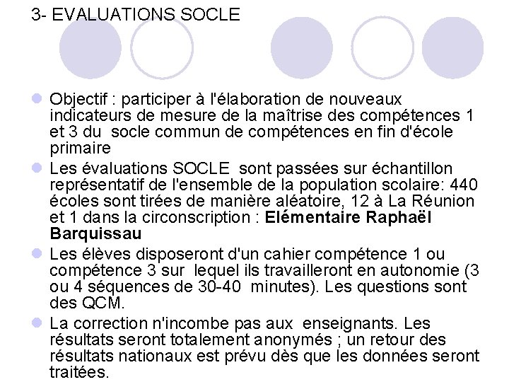 3 - EVALUATIONS SOCLE Objectif : participer à l'élaboration de nouveaux indicateurs de mesure