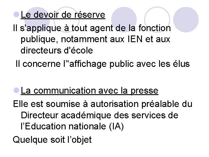  Le devoir de réserve Il s'applique à tout agent de la fonction publique,