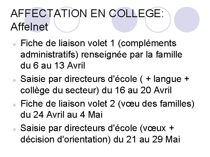 AFFECTATION EN COLLEGE: Affelnet Fiche de liaison volet 1 (compléments administratifs) renseignée par la