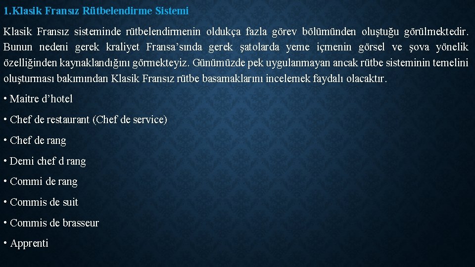 1. Klasik Fransız Rütbelendirme Sistemi Klasik Fransız sisteminde rütbelendirmenin oldukça fazla görev bölümünden oluştuğu