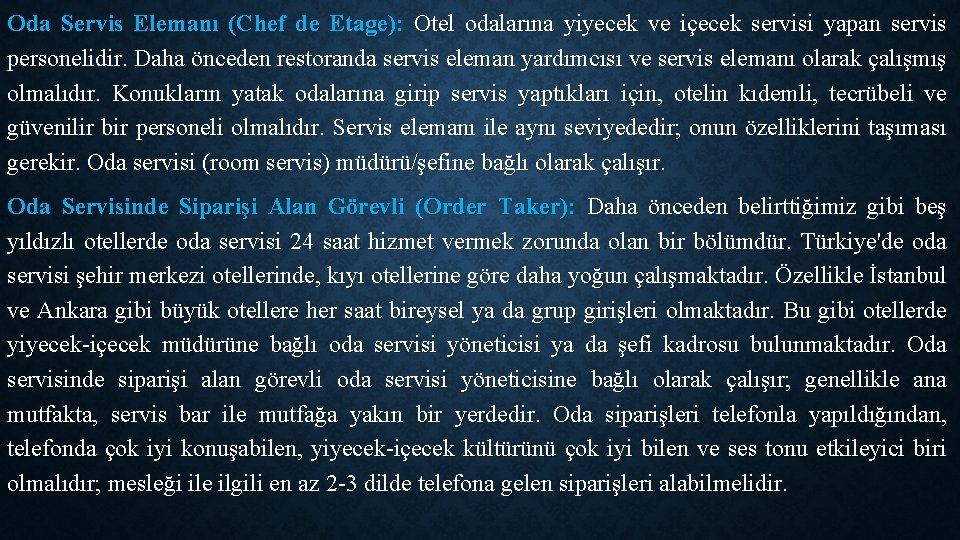 Oda Servis Elemanı (Chef de Etage): Otel odalarına yiyecek ve içecek servisi yapan servis