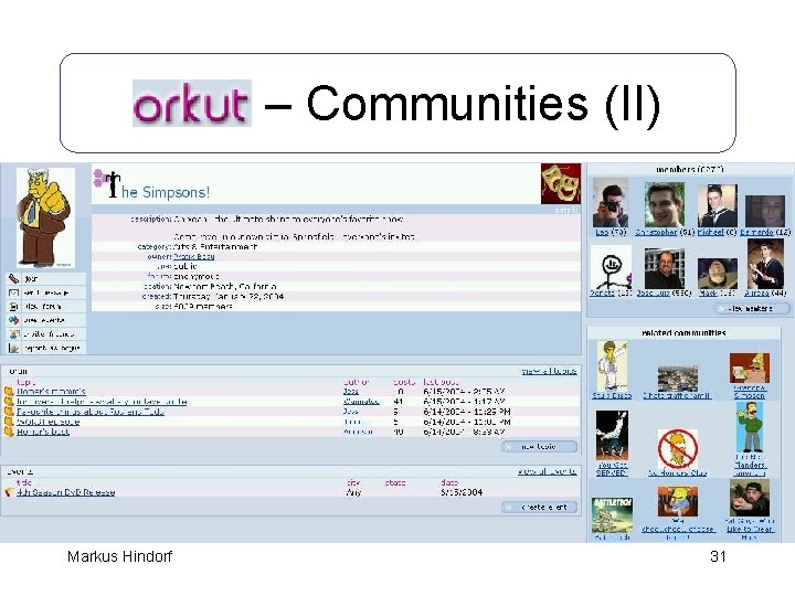 Orkut – Communities (II) Markus Hindorf 31 