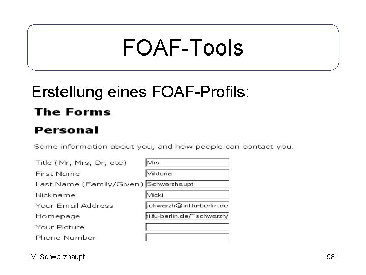 FOAF-Tools Erstellung eines FOAF-Profils: V. Schwarzhaupt 58 