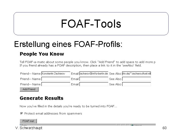 FOAF-Tools Erstellung eines FOAF-Profils: V. Schwarzhaupt 60 