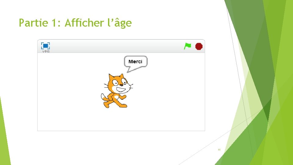 Partie 1: Afficher l’âge 11 Partie 1: Afficher l’âge 11