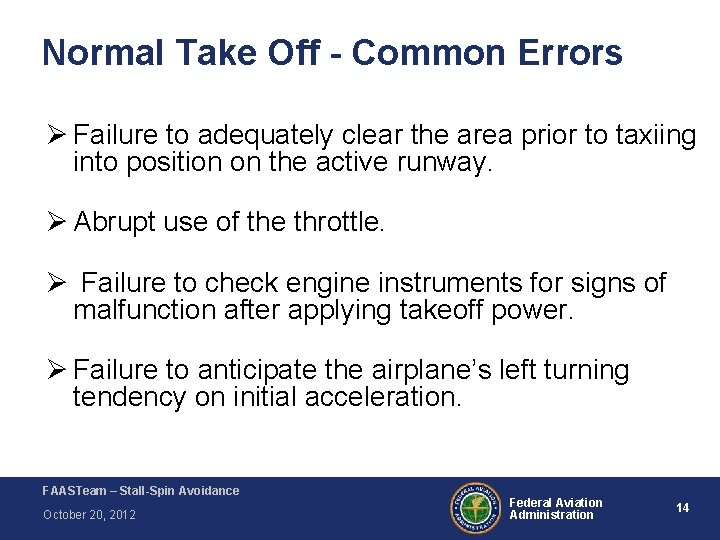 Normal Take Off - Common Errors Ø Failure to adequately clear the area prior Normal Take Off - Common Errors Ø Failure to adequately clear the area prior