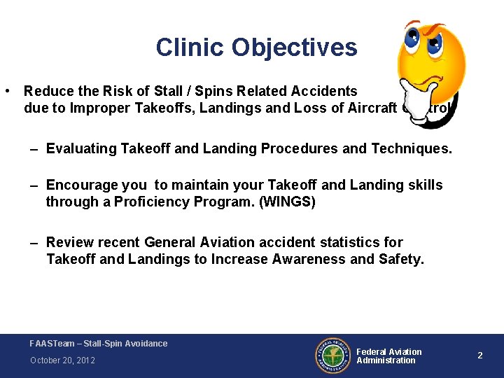 Clinic Objectives • Reduce the Risk of Stall / Spins Related Accidents due to Clinic Objectives • Reduce the Risk of Stall / Spins Related Accidents due to