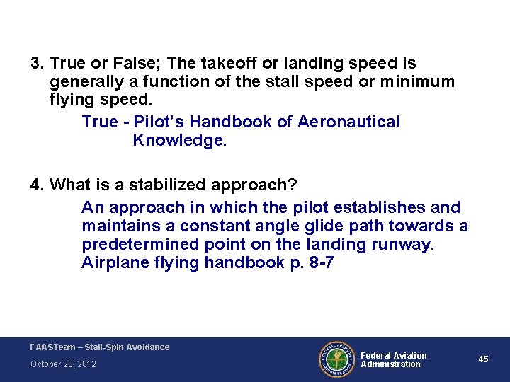 3. True or False; The takeoff or landing speed is generally a function of 3. True or False; The takeoff or landing speed is generally a function of