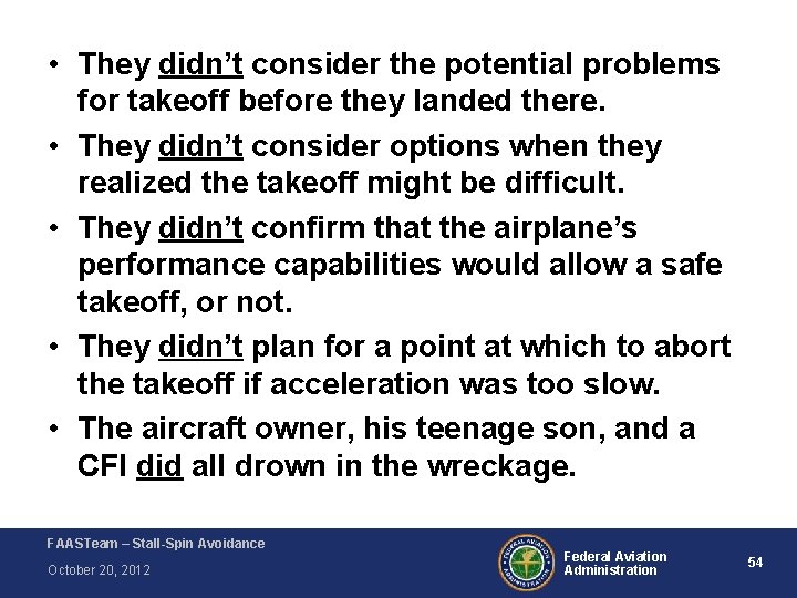 • They didn’t consider the potential problems for takeoff before they landed there. • They didn’t consider the potential problems for takeoff before they landed there.