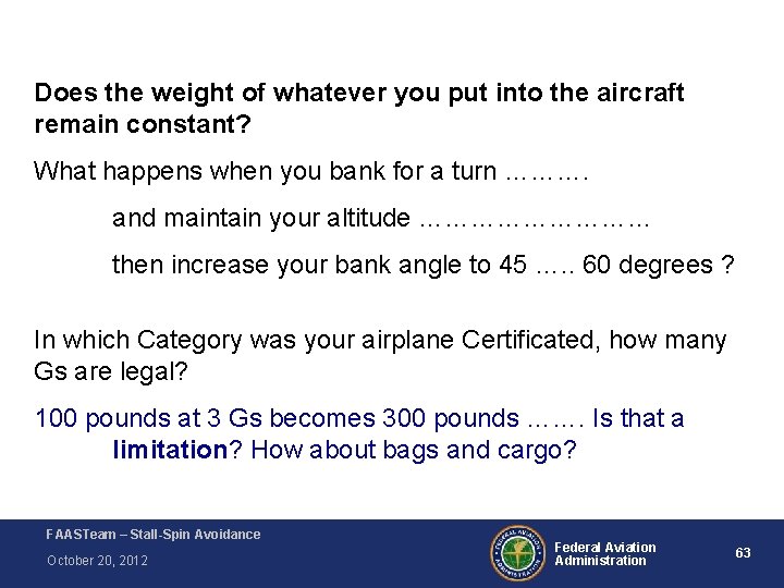 Does the weight of whatever you put into the aircraft remain constant? What happens Does the weight of whatever you put into the aircraft remain constant? What happens