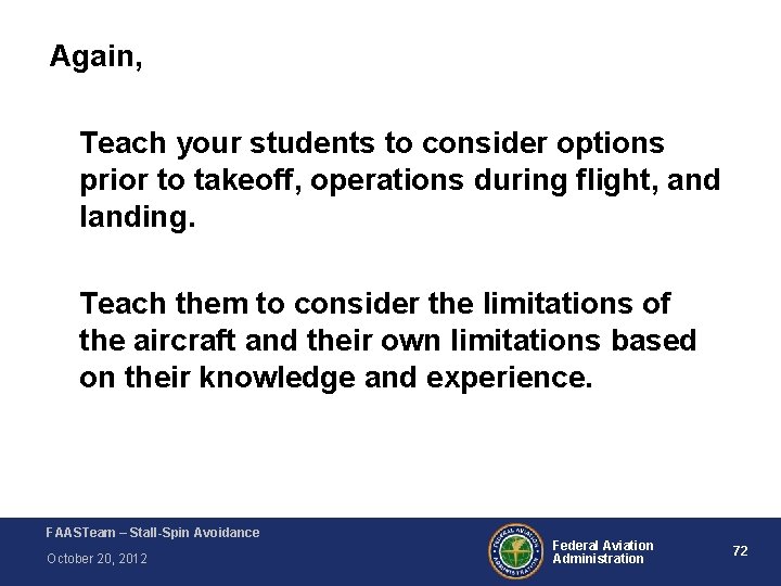 Again, Teach your students to consider options prior to takeoff, operations during flight, and Again, Teach your students to consider options prior to takeoff, operations during flight, and