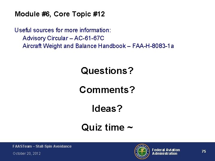 Module #6, Core Topic #12 Useful sources for more information: Advisory Circular – AC-61 Module #6, Core Topic #12 Useful sources for more information: Advisory Circular – AC-61