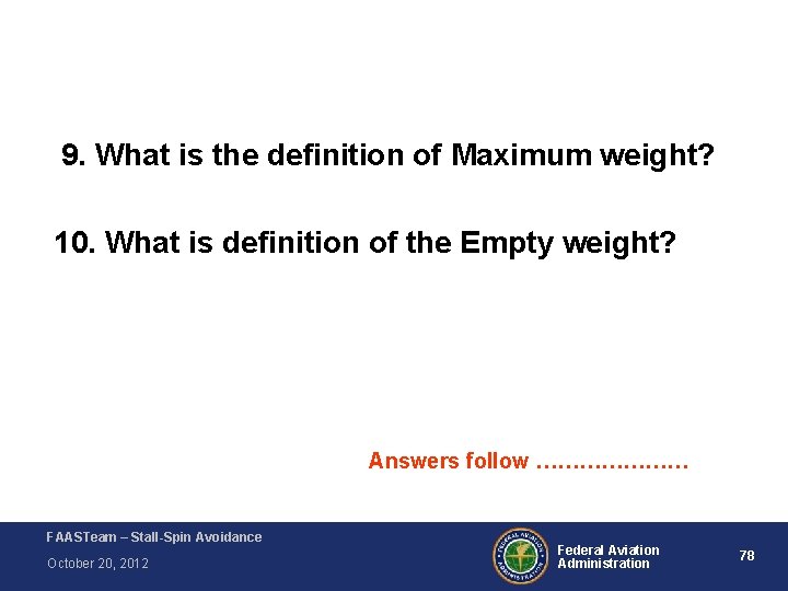 9. What is the definition of Maximum weight? 10. What is definition of the 9. What is the definition of Maximum weight? 10. What is definition of the