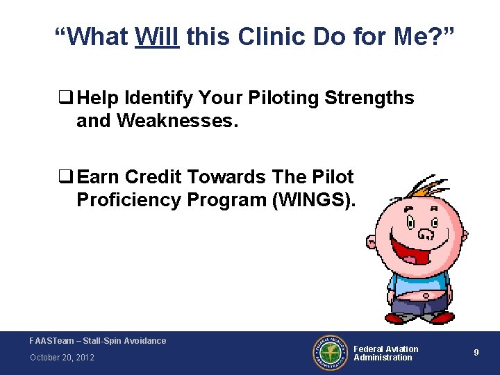 “What Will this Clinic Do for Me? ” q Help Identify Your Piloting Strengths “What Will this Clinic Do for Me? ” q Help Identify Your Piloting Strengths