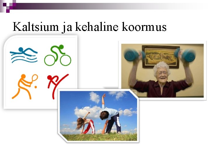 Kaltsium ja kehaline koormus 