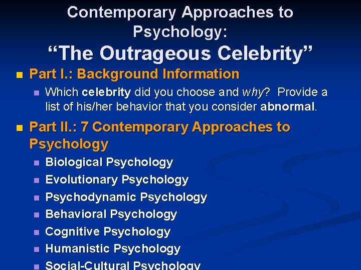 Contemporary Approaches to Psychology: “The Outrageous Celebrity” n Part I. : Background Information n