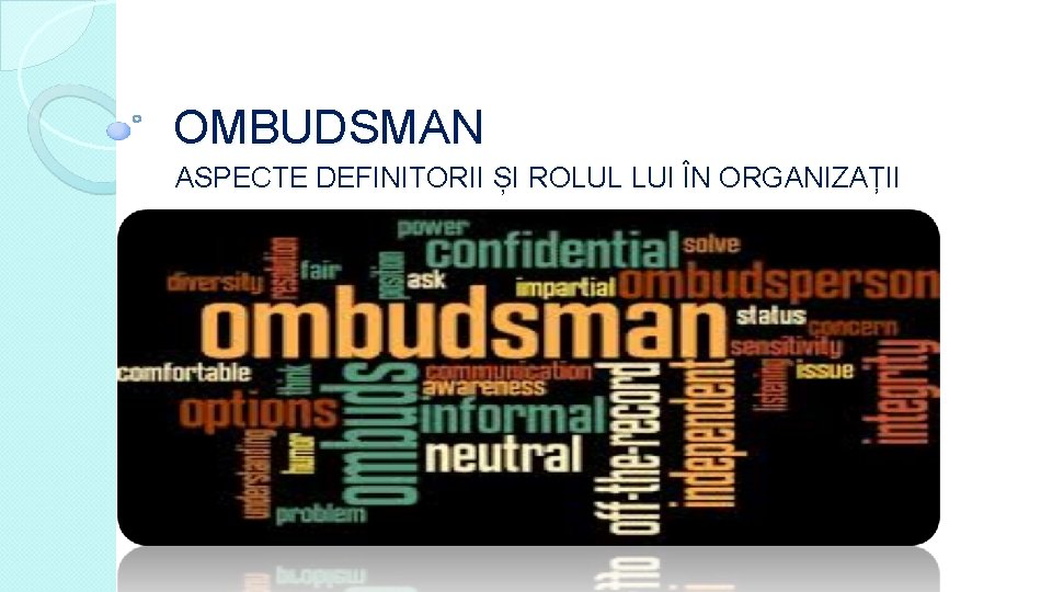 OMBUDSMAN ASPECTE DEFINITORII ȘI ROLUL LUI ÎN ORGANIZAȚII 