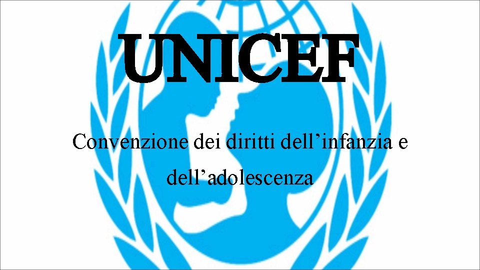 UNICEF Convenzione dei diritti dell’infanzia e dell’adolescenza 