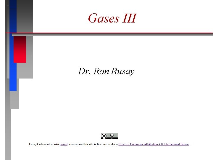 Gases III Dr. Ron Rusay 