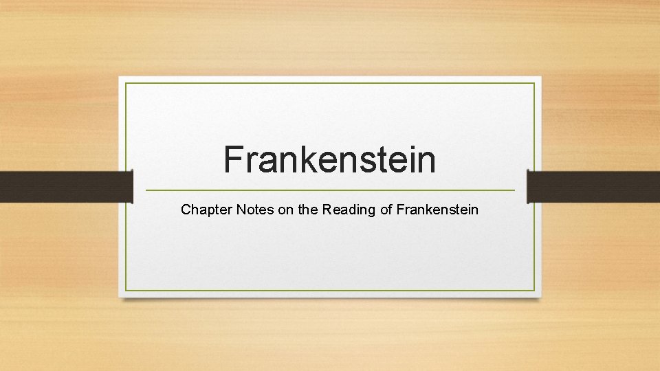 Frankenstein Chapter Notes on the Reading of Frankenstein 