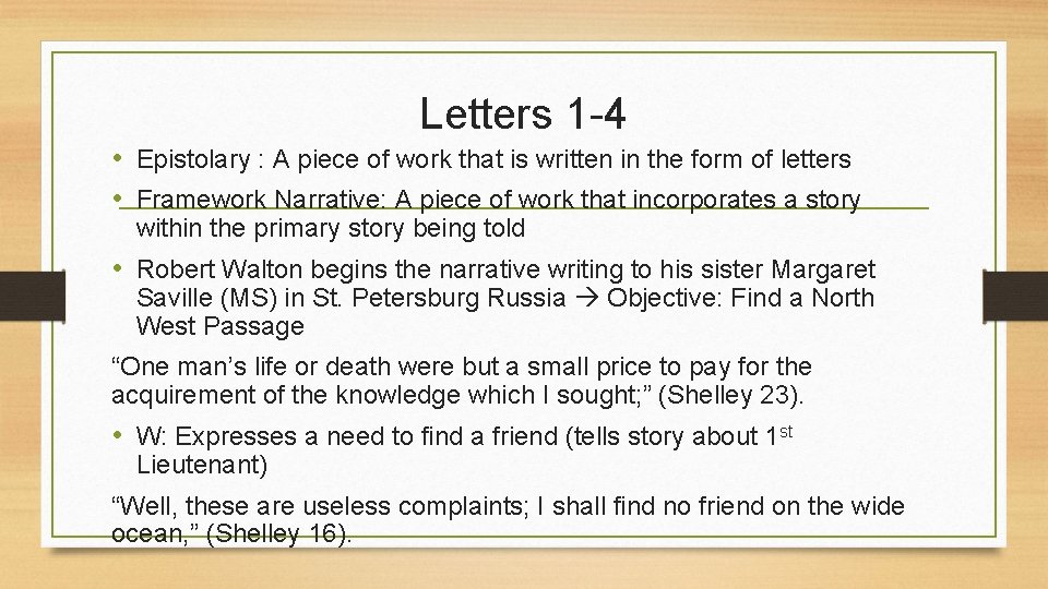 Letters 1 -4 • Epistolary : A piece of work that is written in