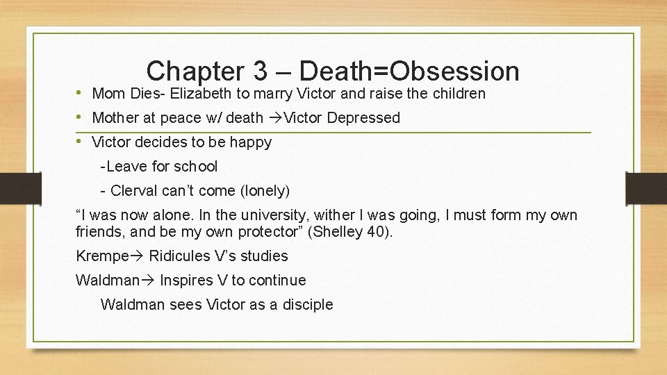 Chapter 3 – Death=Obsession • Mom Dies- Elizabeth to marry Victor and raise the