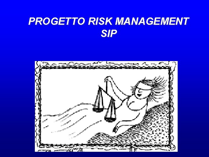 PROGETTO RISK MANAGEMENT SIP PROGETTO RISK MANAGEMENT SIP