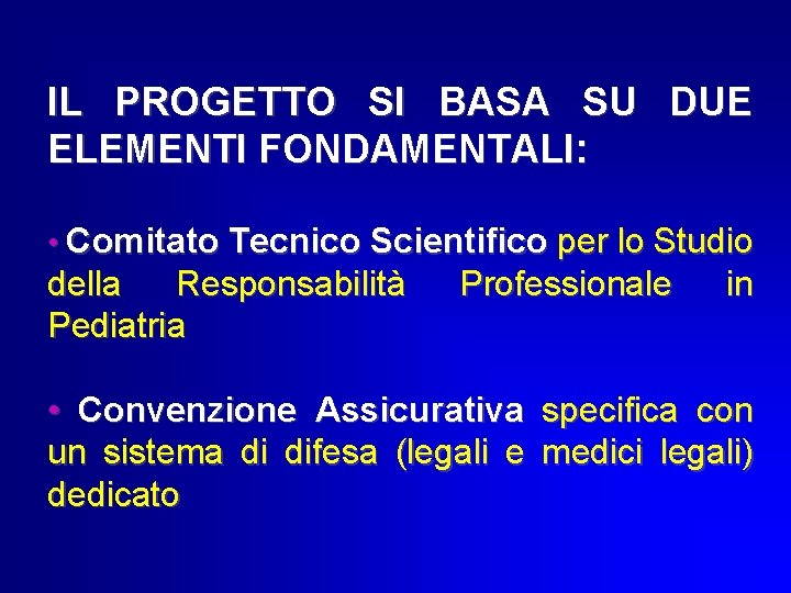 IL PROGETTO SI BASA SU DUE ELEMENTI FONDAMENTALI: • Comitato Tecnico Scientifico per lo IL PROGETTO SI BASA SU DUE ELEMENTI FONDAMENTALI: • Comitato Tecnico Scientifico per lo