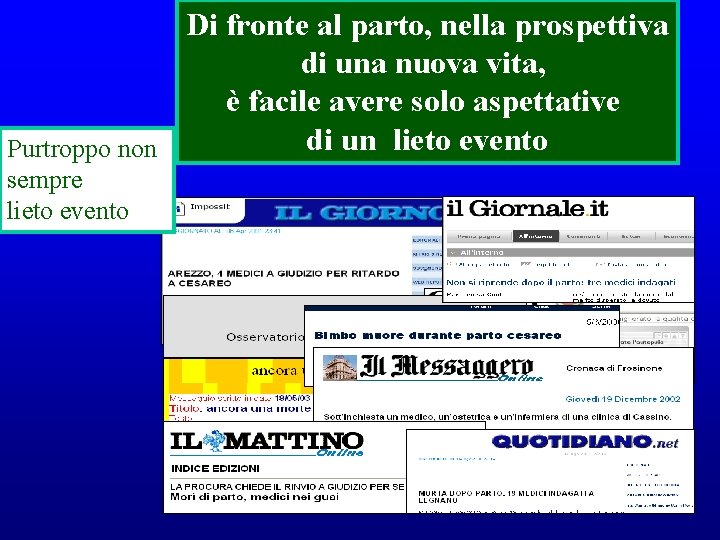 Di fronte al parto, nella prospettiva di una nuova vita, è facile avere solo Di fronte al parto, nella prospettiva di una nuova vita, è facile avere solo