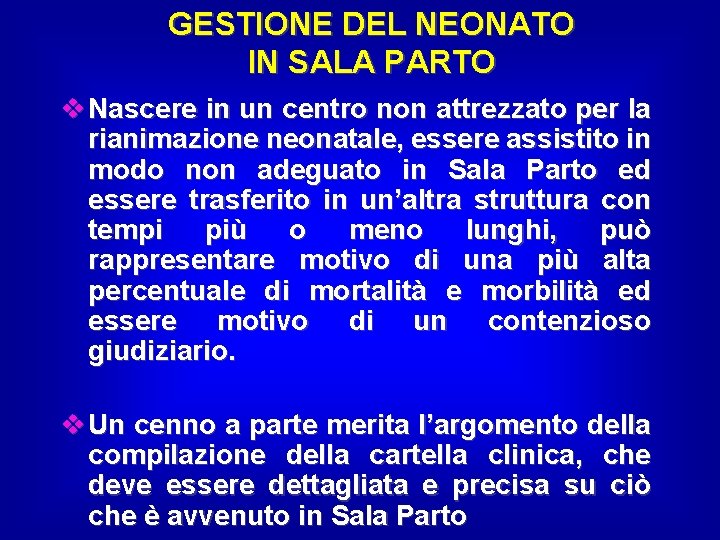 GESTIONE DEL NEONATO IN SALA PARTO v Nascere in un centro non attrezzato per GESTIONE DEL NEONATO IN SALA PARTO v Nascere in un centro non attrezzato per