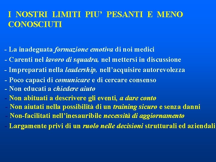 I NOSTRI LIMITI PIU’ PESANTI E MENO CONOSCIUTI - La inadeguata formazione emotiva di I NOSTRI LIMITI PIU’ PESANTI E MENO CONOSCIUTI - La inadeguata formazione emotiva di