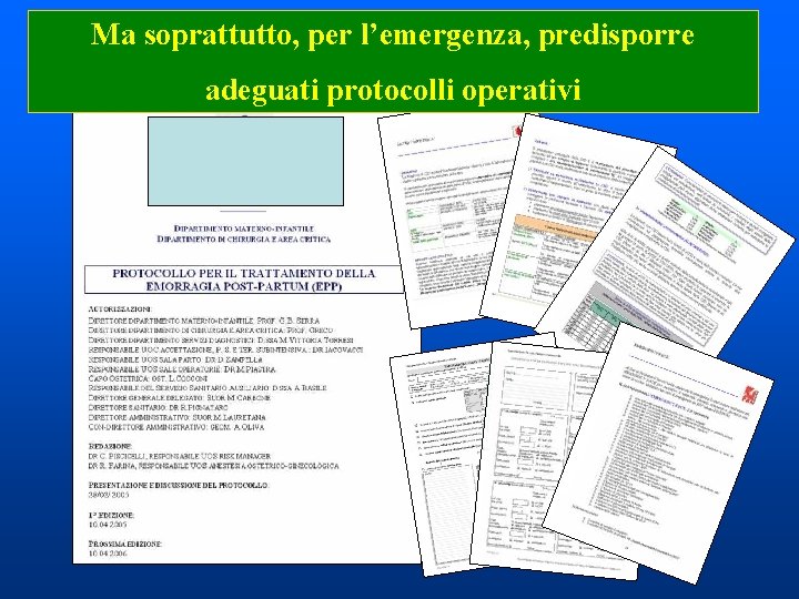 Ma soprattutto, per l’emergenza, predisporre Protocollo EPP adeguati protocolli operativi Ma soprattutto, per l’emergenza, predisporre Protocollo EPP adeguati protocolli operativi