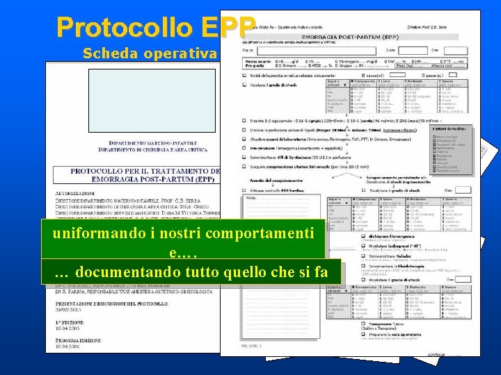 Protocollo EPP Scheda operativa uniformando i nostri comportamenti e…. … documentando tutto quello che Protocollo EPP Scheda operativa uniformando i nostri comportamenti e…. … documentando tutto quello che