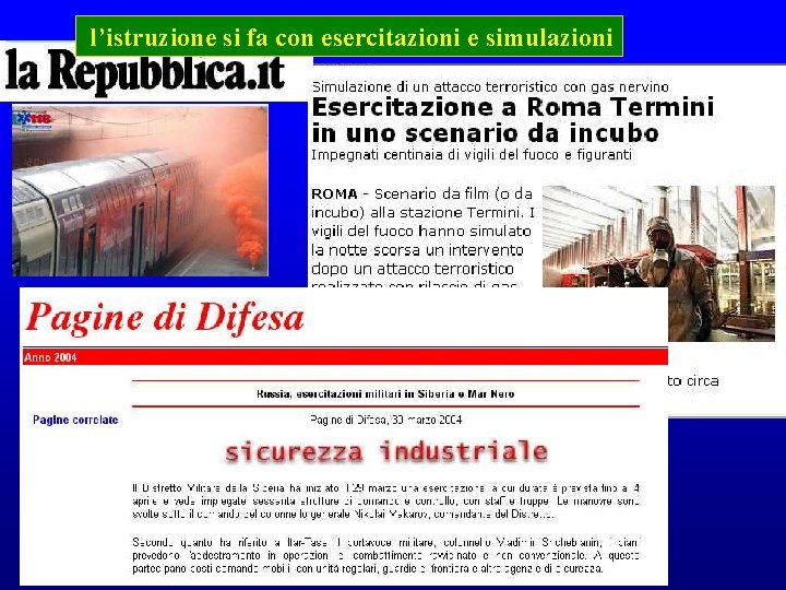 l’istruzione si fa con esercitazioni e simulazioni l’istruzione si fa con esercitazioni e simulazioni