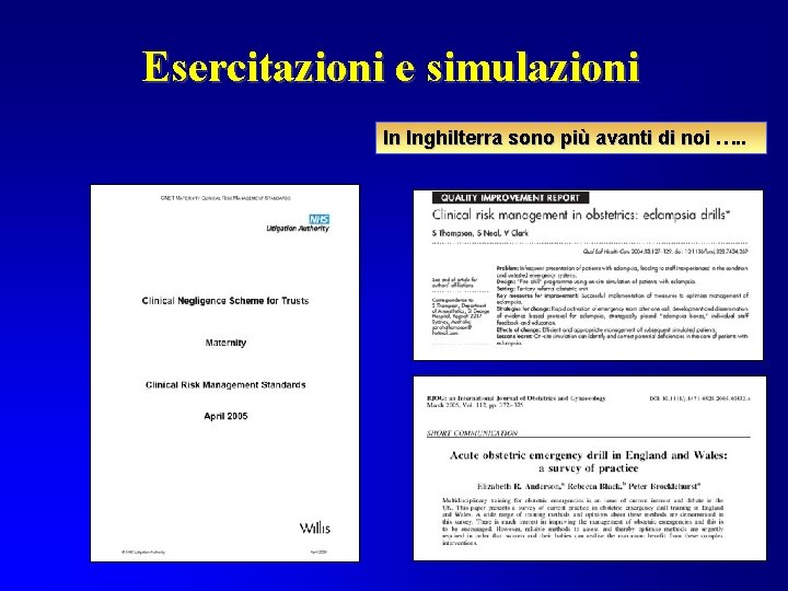 Esercitazioni e simulazioni In Inghilterra sono più avanti di noi …. . Esercitazioni e simulazioni In Inghilterra sono più avanti di noi …. .