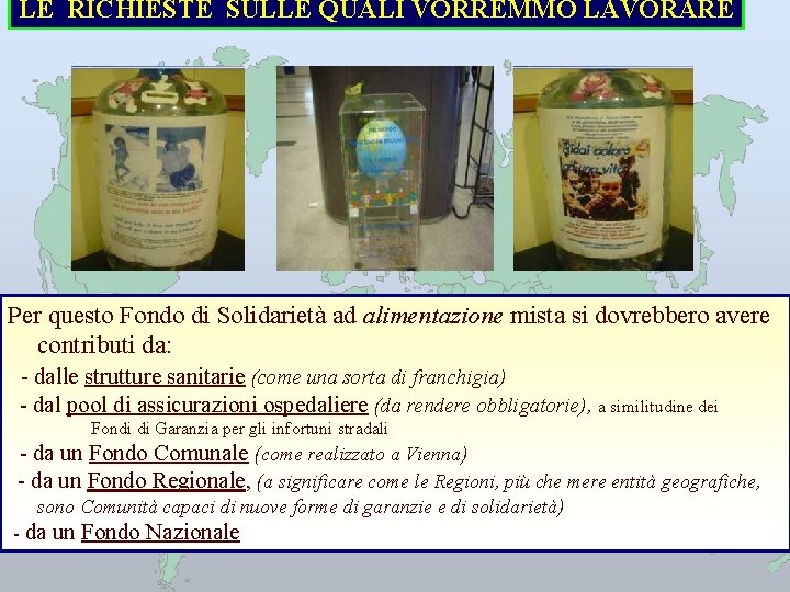 LE RICHIESTE SULLE QUALI VORREMMO LAVORARE Per questo Fondo di Solidarietà ad alimentazione mista LE RICHIESTE SULLE QUALI VORREMMO LAVORARE Per questo Fondo di Solidarietà ad alimentazione mista