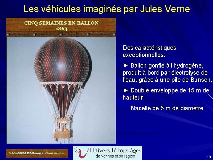 Les véhicules imaginés par Jules Verne Des caractéristiques exceptionnelles: ► Ballon gonflé à l’hydrogène,