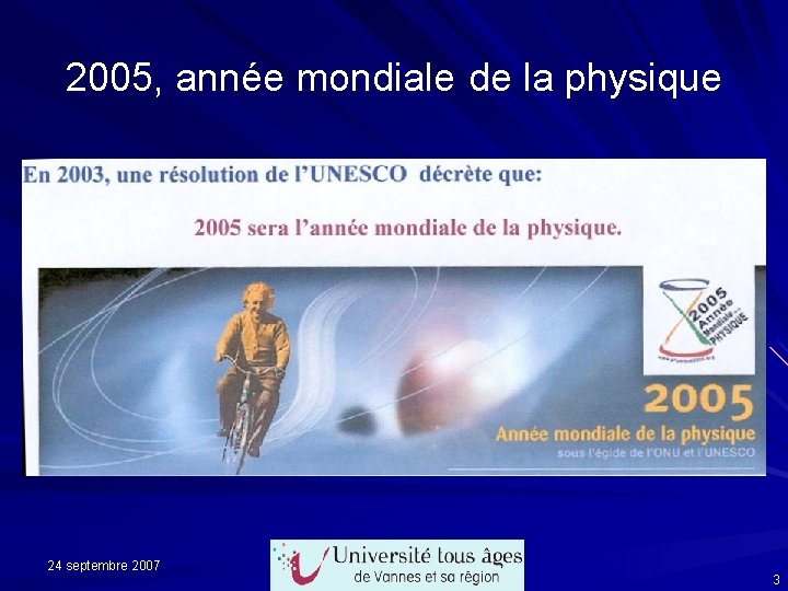 2005, année mondiale de la physique 24 septembre 2007 3 